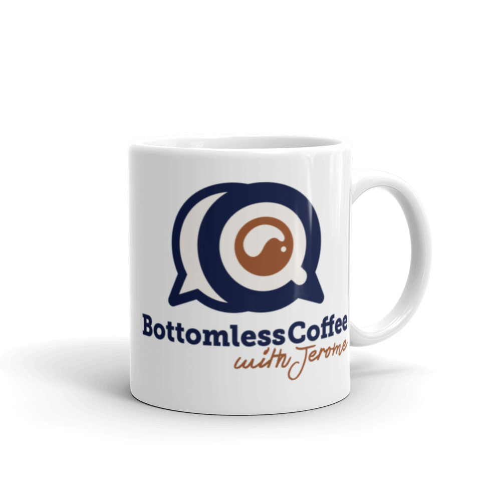 Bottomless Coffee with Jerome Signature Mug